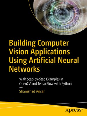 cover image of Building Computer Vision Applications Using Artificial Neural Networks